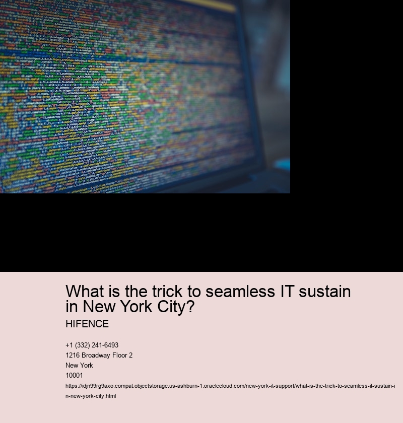 What is the trick to seamless IT sustain in New York City?